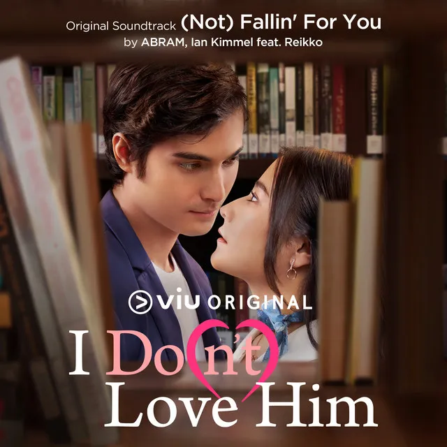 (Not) Falling For You (Original Soundtrack Viu Original "I Do (n't) Love Him")