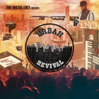 Urban Revival by That Brotha Lokey