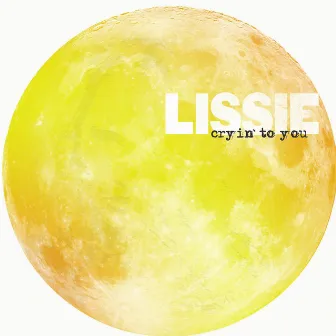 Cryin' to You by Lissie