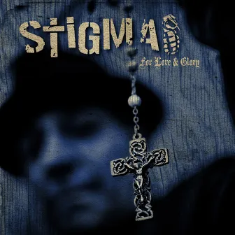 For Love & Glory by Stigma