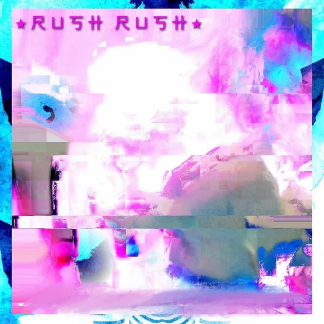 RUSH RUSH