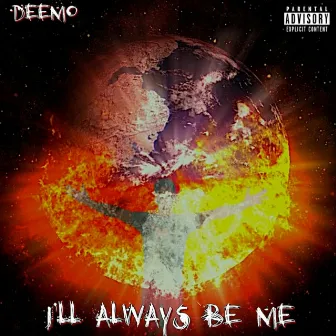 I’ll Always Be Me by Deemo