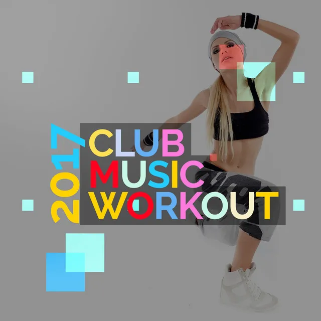 2017 Club Music Workout