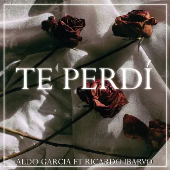 Te Perdí by Aldo Garcia