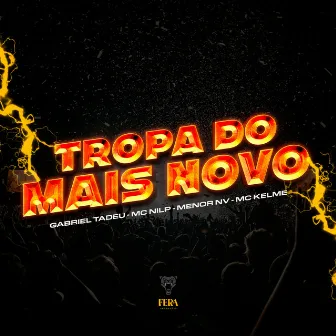 Tropa do Mais Novo by Gabriel Tadeu