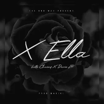 X Ella by Dario Jr