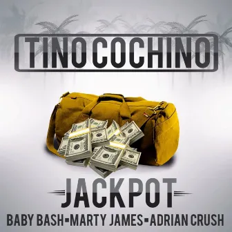 Jackpot (feat. Baby Bash, Marty James & Adrian Crush) by Tino Cochino