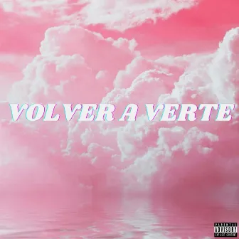 Volver a Verte by Unknown Artist