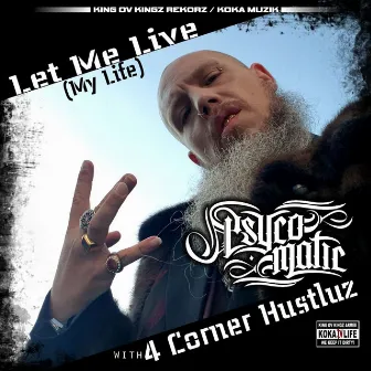 Let Me Live (My Life) by 4 Corner Hustluz