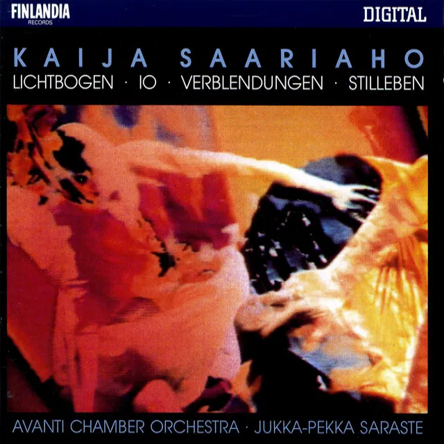 Kaija Saariaho: Lichtbogen / Io / Verblendungen / Stilleben