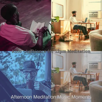 Koto - Ambiance for 12pm Meditation by Afternoon Meditation Music Moments