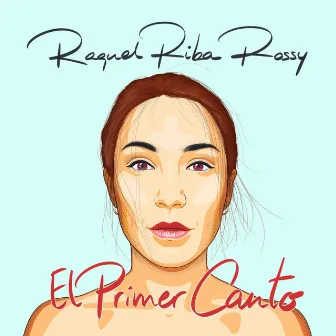 El Primer Canto by Raquel Riba Rossy