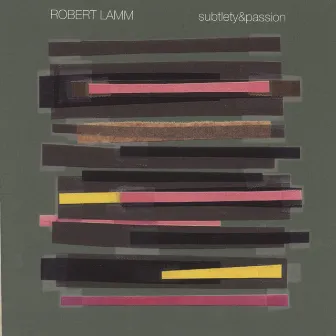 Subtlety & Passion by Robert Lamm