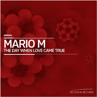 The Day When Love Came True by Mario M