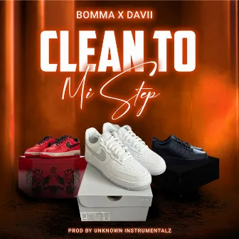 Clean To Mi Step by Davii