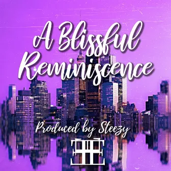 A Blissful Reminiscence by SteezyBeats