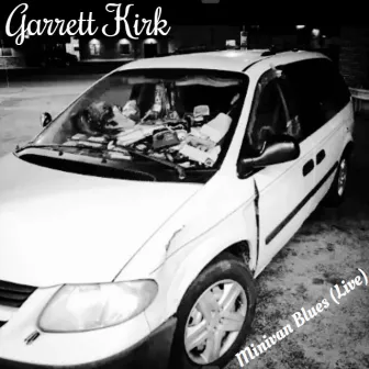 Minivan Blues (Live) by Garrett Kirk