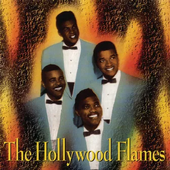 The Hollywood Flames by The Hollywood Flames