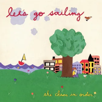 The Chaos in Order by Let's Go Sailing