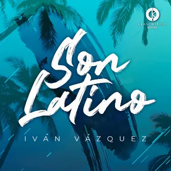 Son Latino by Iván Vázquez