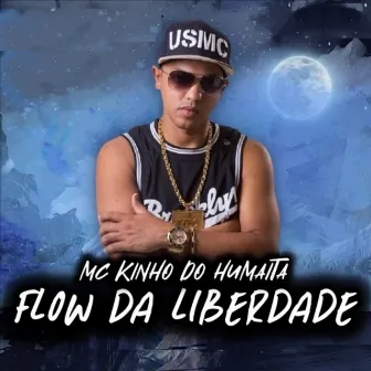 Flow da Liberdade by MC Kinho do Humaita