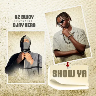 Show Ya by K2 Bwoy