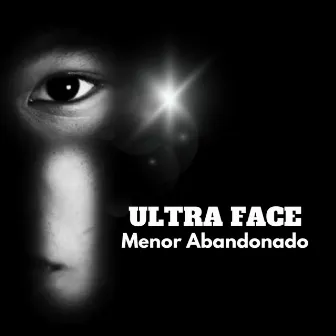 Menor Abandonado by ULTRA FACE