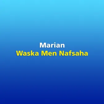 Waska Men Nafsaha by Marian