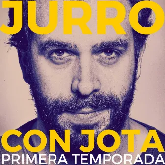 Primera Temporada by Jurro, Con Jota