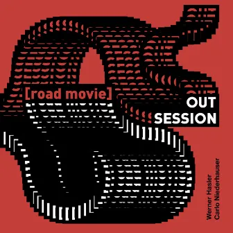 OUT Session (Road Movie) by Werner Hasler