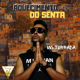 Aquecimento do Senta by Mc Torrada