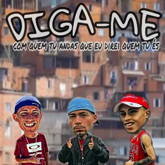 Diga-Me Com Quem Tu Andas Que Eu Direi Quem Tu És by Mc Gustavinho da R7