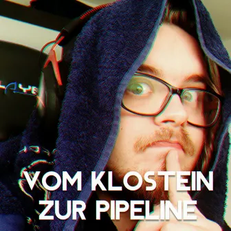 Vom Klostein zur Pipeline by Lyrium