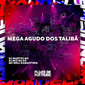 Mega Agudo dos Talibã by DJ Martzz MZ