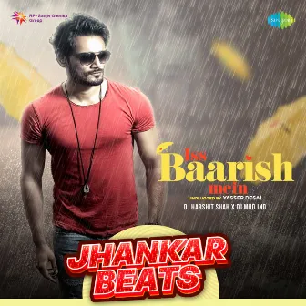 Iss Baarish Mein Unplugged (Jhankar Beats) by DJ MHD IND