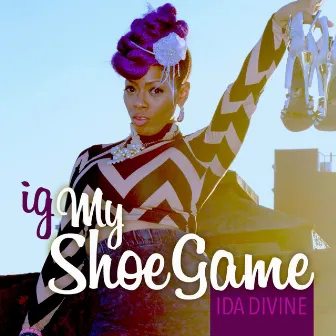 Ig My Shoe Game by Ida Divine