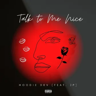 Talk to Me Nice by Hoodie Dev