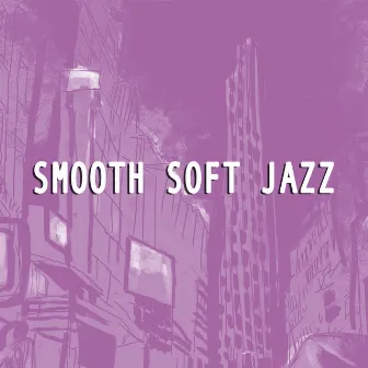 Smooth Soft Jazz by Music for Quiet Moments