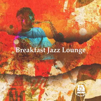 Breakfast Jazz Lounge by Breakfast Jazz Lounge