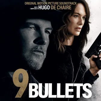 9 Bullets (Original Motion Picture Score) by Hugo De Chaire