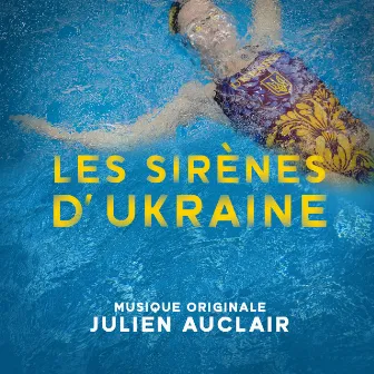 Les SIrènes d'Ukraine (Bande originale du film documenatire) by Julien Auclair