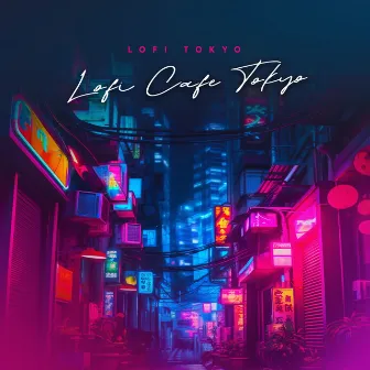 Lofi Cafe Tokyo by Lofi Tokyo