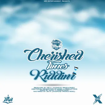 Cherished Times Riddim by Valene Nedd