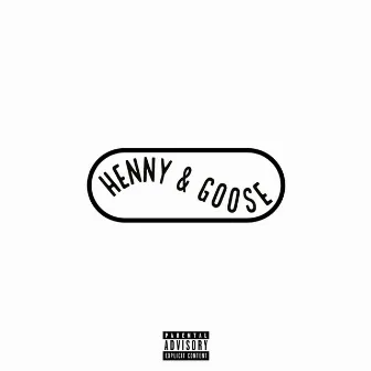 Henny & Goose by nmgKeymo