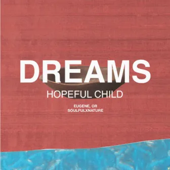 Dreams by Hopeful Child