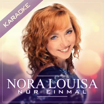 Nur einmal (Karaoke) by Nora Louisa