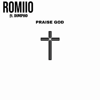 Praise God by Romiio