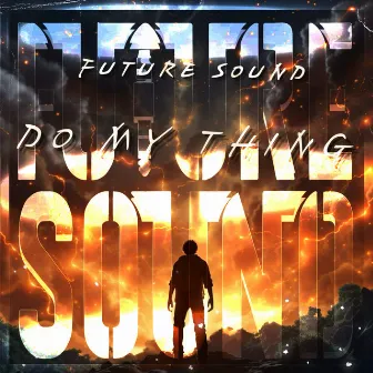 Do my thing (Freestyle Raw) by Future Sound Official