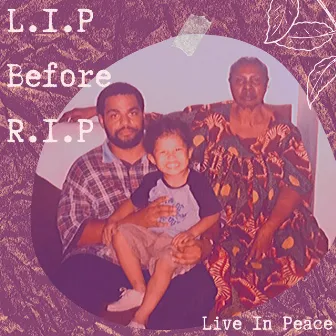 L.I.P Before R.I.P by B-BANDJ