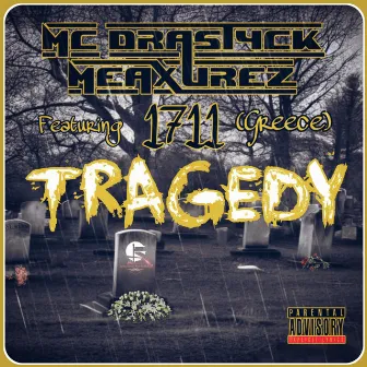 Tragedy ) by MC Drastyck Meaxurez